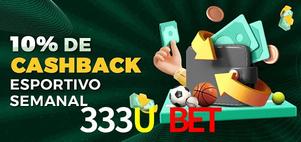 10% de bônus de cashback na 333U Bet